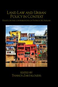 Land Law And Urban Policy In Context Essays On The Contributions Of Patrick Mcauslan Thanos Zartaloudis
