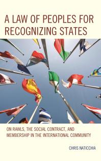 A Law Of Peoples For Recognizing States On Rawls The Social Contract And Membership In The International Community Chris Naticchia