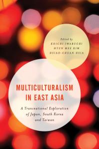 Multiculturalism In East Asia A Transnational Exploration Of Japan South Korea And Taiwan 1st Edition Koichi Iwabuchi Hyun Mee Kim Hsiaochuan Hsia Hyun Mee Kim