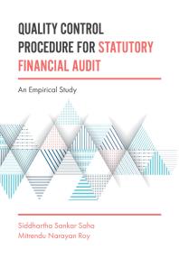 Quality Control Procedure For Statutory Financial Audit An Empirical Study 1st Edition Siddhartha Sankar Saha Mitrendu Narayan Roy