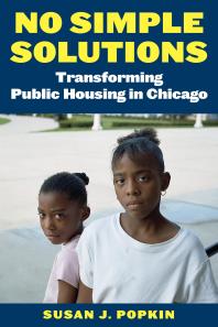No Simple Solutions Transforming Public Housing In Chicago Susan J Popkin Kathryn Edin