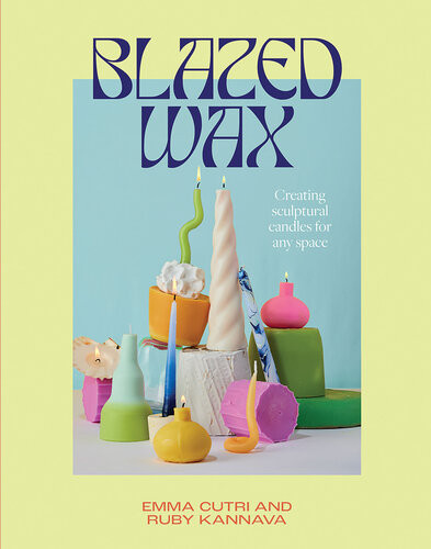 Blazed Wax Creating Sculptural Candles For Any Space Ruby Kannava Emma Cutri