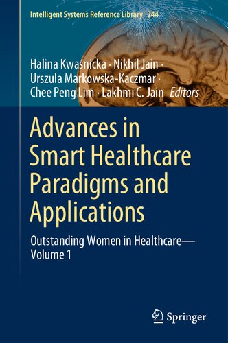 Advances In Smart Healthcare Paradigms And Applications Outstanding Women In Healthcarevolume 1 1st Ed 2023 Halina Kwanicka