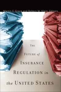 The Future Of Insurance Regulation In The United States Martin F Grace Robert W Klein
