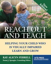 Reach Out And Teach Helping Your Child Who Is Visually Impaired Learn And Grow 2nd Edition Kay Alicyn Ferrell Susan J Spungin