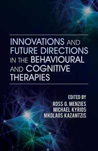 Innovations And Future Directions In The Behavioural And Cognitive Therapies 1st Edition Ross G Menzies Michael Kyrios Nikolaos Kazantzis
