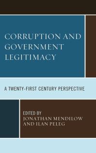 Corruption And Governmental Legitimacy A Twentyfirst Century Perspective Jonathan Mendilow Michal Klima Ilan Peleg Paulina Alvaradogoldman Robert G Boatright Lou Brenez Michael Brogan Paulo Roberto Neves Costa Anneemmanuelle Deysine Molly Brigid Flynn
