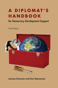 A Diplomats Handbook For Democracy Development Support 1st Edition Jeremy Kinsman Kurt Bassuener