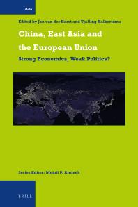 China East Asia And The European Union Strong Economics Weak Politics 1st Edition Tjalling Halbertsma Jan Van Der Harst