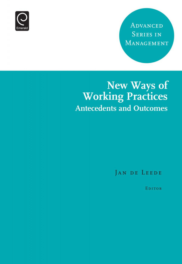 New Ways Of Working Practices Antecedents And Outcomes 1st Edition Jan De Leede