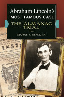 Abraham Lincolns Most Famous Case The Almanac Trial George R Dekle