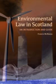 Environmental Law In Scotland An Introduction And Guide 1st Edition Francis Mcmanus