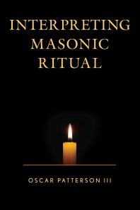 Interpreting Masonic Ritual Iii Oscar Patterson
