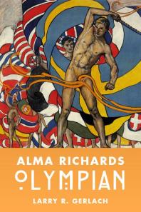 Alma Richards Olympian 1st Edition Larry R Gerlach