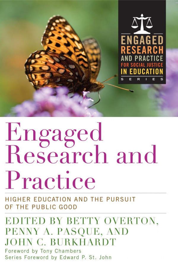 Engaged Research And Practice Higher Education And The Pursuit Of The Public Good 1st Edition Penny A Pasque John C Burkhardt Tony Chambers Betty Overton