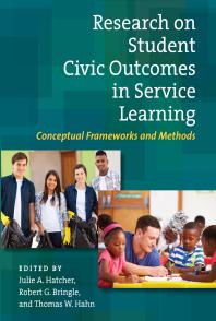 Research On Student Civic Outcomes In Service Learning Conceptual Frameworks And Methods 1st Edition Julie A Hatcher Robert G Bringle Thomas W Hahn