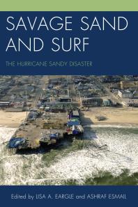Savage Sand And Surf The Hurricane Sandy Disaster Lisa A Eargle Ashraf Esmail