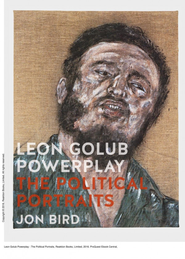 Leon Golub Powerplay The Political Portraits 1st Edition Jon Bird Gill Perry