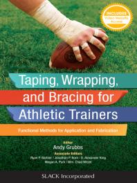 Taping Wrapping And Bracing For Athletic Trainers Functional Methods For Application And Fabrication 1st Edition Andy Grubbs
