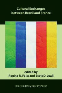 Cultural Exchanges Between Brazil And France Regina R Flix Scott D Juall