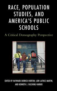 Race Population Studies And Americas Public Schools A Critical Demography Perspective Hayward Derrick Horton Veta E Parker Lori Latrice Martin Kenneth J Faschingvarner Alice T Crowe Trish Davis Latrisha Y Dean Kimberly R James Derrick Lathan Ashley Maryland