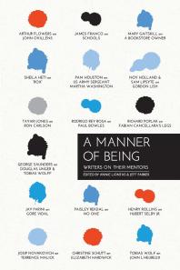 A Manner Of Being Writers On Their Mentors 1st Edition Annie Liontas Jeff Parker