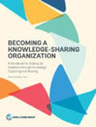 Becoming A Knowledgesharing Organization A Handbook For Scaling Up Solutions Through Knowledge Capturing And Sharing 1st Edition Steffen Soulejman Janus
