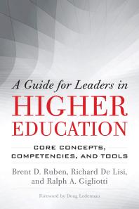 A Guide For Leaders In Higher Education Core Concepts Competencies And Tools 1st Edition Doug Lederman Brent D Ruben Richard De Lisi Ralph A Gigliotti