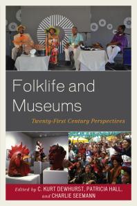 Folklife And Museums Twentyfirst Century Perspectives C Kurt Dewhurst Patricia Hall Charlie Seemann