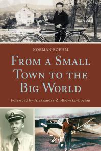 From A Small Town To The Big World Norman Boehm Aleksandra Ziolkowskaboehm