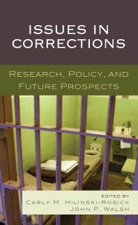 Issues In Corrections Research Policy And Future Prospects Carly M Hilinskirosick David Olson John P Walsh Carrie L Buist Beverly Crank Emily Lasko Daniel R Lee Emily Lenning Sarah Light Catherine Marcum