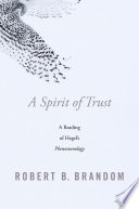 A Spirit Of Trust A Reading Of Hegels Phenomenology Robert B Brandom