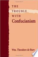 The Trouble With Confucianism William Theodore De Bary William Theodore De Bary
