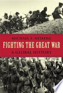 Fighting The Great War A Global History Michael S Neiberg