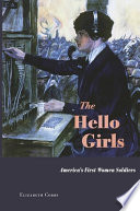The Hello Girls Americas First Women Soldiers Elizabeth Cobbs Hoffman