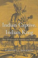 Indian Captive Indian King Peter Williamson In America And Britain Timothy John Shannon