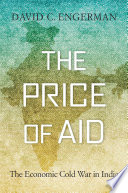 The Price Of Aid The Economic Cold War In India David C Engerman