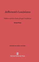 Jeffersons Louisiana Politics And The Clash Of Legal Traditions George Dargo