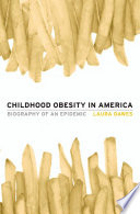 Childhood Obesity In America Biography Of An Epidemic Laura Dawes