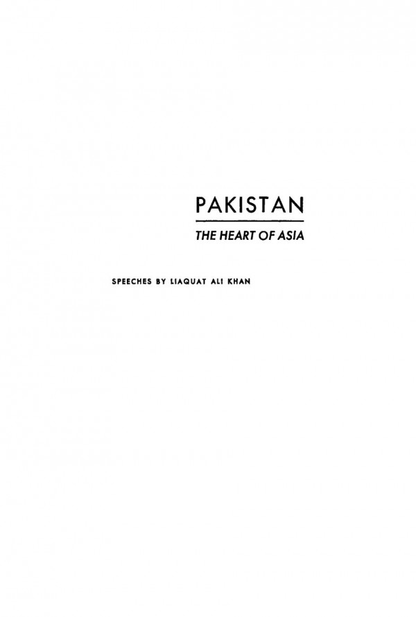 Pakistan The Heart Of Asia Speeches In The United States And Canada May And June 1950 By The Prime Minister Of Pakistan Liaquat Ali Khan Liaquat Ali Khan