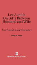 Lex Aquilia On Gifts Between Husband And Wife James Bradley Thayer