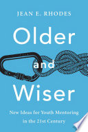 Older And Wiser New Ideas For Youth Mentoring In The 21st Century Jean E Rhodes