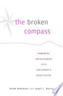 The Broken Compass Parental Involvement With Childrens Education Keith Robinson