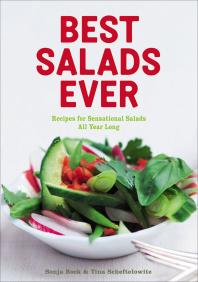 Best Salads Ever Recipes For Sensational Salads All Year Long Sonja Bock Tina Scheftelowitz