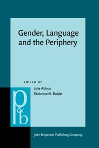 Gender Language And The Periphery Grammatical And Social Gender From The Margins 1st Edition Julie Abbou Fabienne H Baider