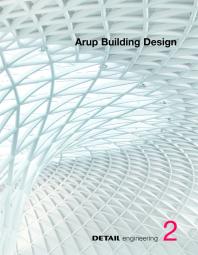 Building Design At Arup 1st Edition Christian Brensing Christian Schittich