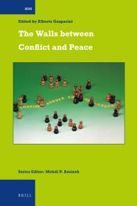 The Walls Between Conflict And Peace 1st Edition Alberto Gasparini