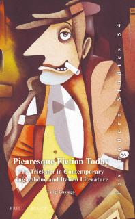 Picaresque Fiction Today The Trickster In Contemporary Anglophone And Italian Literature 1st Edition Luigi Gussago