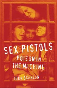 Sex Pistols Poison In The Machine 1st Edition John Scanlan