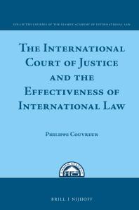 The International Court Of Justice And The Effectiveness Of International Law 1st Edition Philippe Couvreur